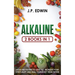 Alkaline: 2 Books in 1 - Alkaline Fasting to Lose Fat, Increase Your Spirituality and Heal Your Body from Within