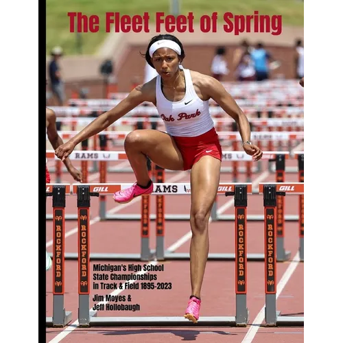 The Fleet Feet of Spring: Michigan's High School State Championships in Track & Field