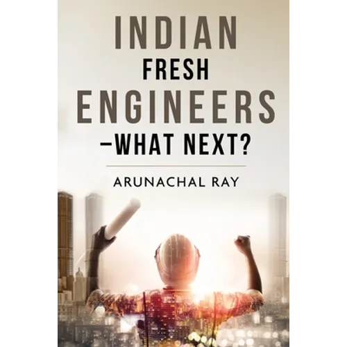 Indian Fresh Engineers - What Next?