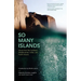 So Many Islands: Stories from the Caribbean, Mediterranean, Indian, and Pacific Oceans