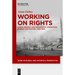 Working on Rights: Labor Protest and Democratic Opposition in Spain and Poland, 1960-1990