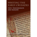 Writing the Early Crusades: Text, Transmission and Memory