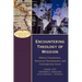 Encountering Theology of Mission: Biblical Foundations, Historical Developments, and Contemporary Issues