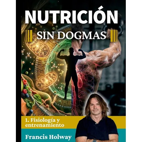 Nutrición sin dogmas 1: Fisiología y entrenamiento