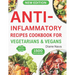Anti-Inflammatory Recipes Cookbook for Vegetarians & Vegans: Complete & Super Easy Plant-Based Diet Guide in 30 Minutes to Heal Immune System, Reduce