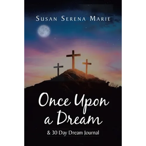 Once Upon a Dream and 30 Day Dream Journal