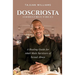 Doscriosta (Indestructible): A Healing Guide for Adult Male Survivors of Sexual Abuse