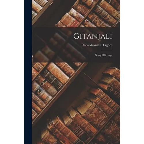 Gitanjali: Song Offerings