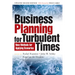Business Planning for Turbulent Times: New Methods for Applying Scenarios