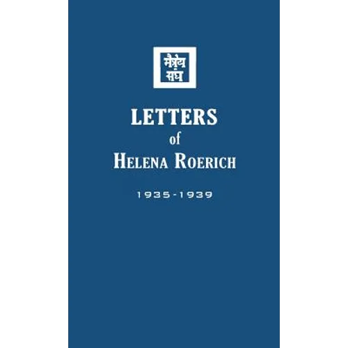 Letters of Helena Roerich II: 1935-1939