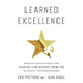 Learned Excellence: Mental Disciplines for Leading and Winning from the World's Top Performers