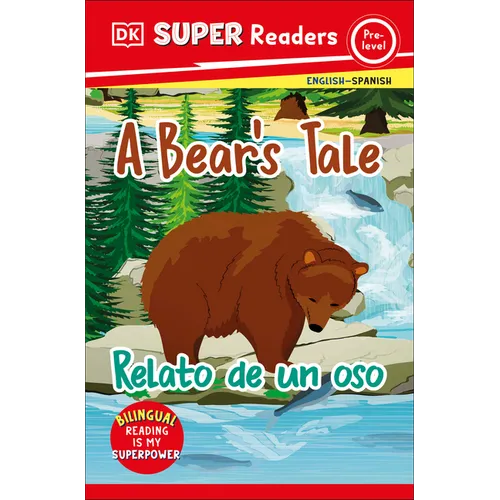 DK Super Readers Pre-Level Bilingual a Bear's Tale - Relato de Un Oso