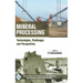 Mineral Processing Technologies, Challenges and Perspectives