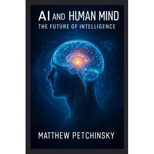 AI and the Human Mind: The Future of Intelligence