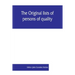 The Original lists of persons of quality, emigrants, religious exiles, political rebels, serving men sold for a term of years, apprentices, children s