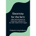 Electricity for the farm; Light, heat and power by inexpensive methods from the water wheel or farm engine