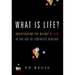 What Is Life?: Investigating the Nature of Life in the Age of Synthetic Biology