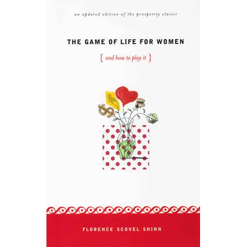 The Game of Life for Women {And How to Play It!}: An Unpdated Edition of the Prosperity Classic