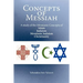 Concepts of Messiah: A Study of the Messianic Concepts of Islam, Judaism, Messianic Judaism and Christianity