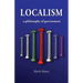 Localism: a Philosophy of Government