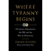 Where Tyranny Begins: The Justice Department, the Fbi, and the War on Democracy