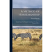 A Method of Horsemanship: Founded Upon new Principles: Including the Breaking and Training of Horses