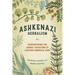 Ashkenazi Herbalism: Rediscovering the Herbal Traditions of Eastern European Jews