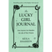 The Lucky Girl Journal: How Anyone Can Manifest the Life of Their Dreams