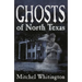Ghosts of North Texas
