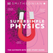Super Simple Physics: The Ultimate Bitesize Study Guide
