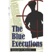 The Blue Executions