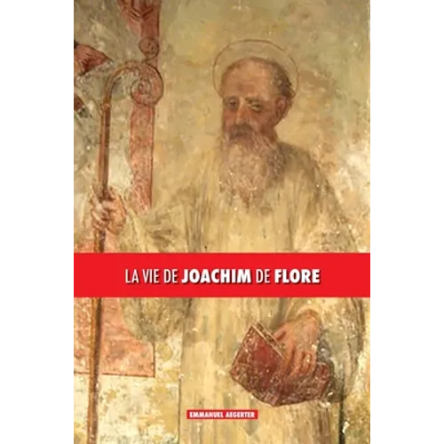 La vie de Joachim de Flore