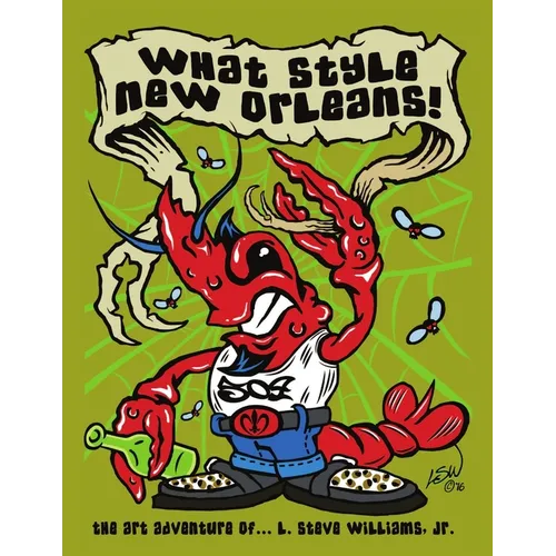 What Style New Orleans - The Art Adventure of L. Steve Williams Jr.