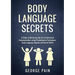 Body Language Secrets: A Guide to Mastering the Art of Nonverbal Communication using Psychological Techniques, Body Language Signals and Social Skills