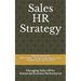 Sales HR Strategy: Managing Sales HR for Enhanced Business Performance