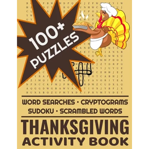 Thanksgiving Activity Book: 100+ Word Search Cryptograms Scramble Sudoku Puzzles For Adults and Kids