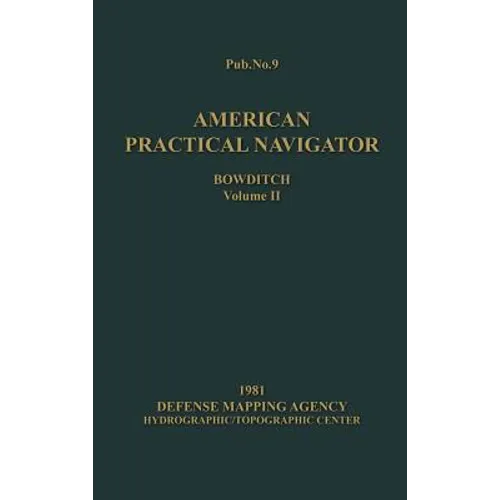 American Practical Navigator BOWDITCH 1981 Edition Vol2