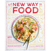 A New Way to Food: 100 Recipes to Encourage a Healthy Relationship with Food, Nourish Your Beautiful Body, and Celebrate Real Wellness for Life