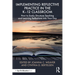 Implementing Reflective Practice in the K-12 Classroom: How to Easily Structure Teaching and Learning Reflections Into Your Day