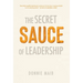 The Secret Sauce of Leadership
