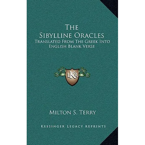 The Sibylline Oracles: Translated from the Greek Into English Blank Verse