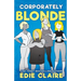 Corporately Blonde: Originally Titled "Work, Blondes. Work!"