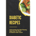 Diabetic Recipes: Understanding How Meal Planning Helps Keep The Effects Of Diabetes Under Control: 30 Minute Diabetic Recipes