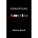 Dismantling America: And Other Controversial Essays