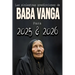 Las siniestras predicciones de Baba Vanga Para 2025 y 2026: Los años fatídicos que predijo Baba Vanga, Desvelando los oscuros vaticinios.