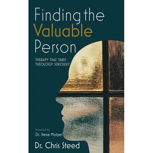 Finding the Valuable Person: Therapy That Takes Theology Seriously