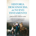 Historia Desconocida del Nuevo Testamento