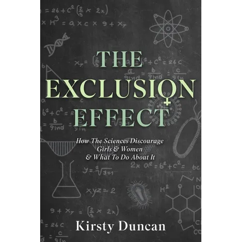 The Exclusion Effect: How the Sciences Discourage Girls & Women & What to Do about It