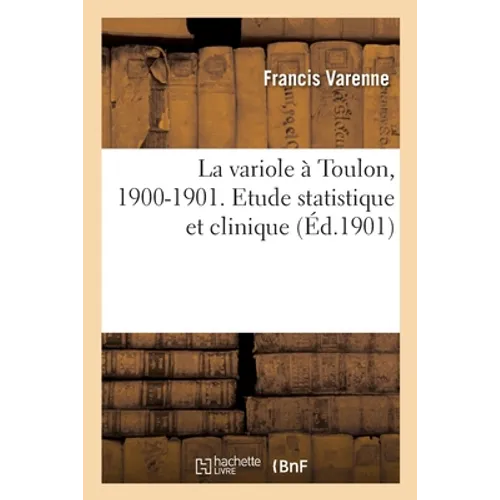 La variole à Toulon, 1900-1901. Etude statistique et clinique