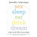 Sex Sleep Eat Drink Dream: A Day in the Life of Your Body
